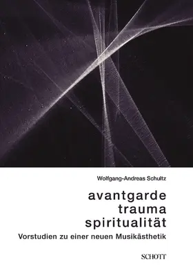 Schultz / Steinke / Stoll |  Avantgarde, Trauma, Spiritualität | eBook | Sack Fachmedien