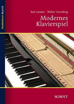 Leimer / Gieseking | Modernes Klavierspiel | Buch | 978-3-7957-8707-3 | sack.de