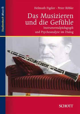 Figdor / Röbke |  Das Musizieren und die Gefühle | Buch |  Sack Fachmedien