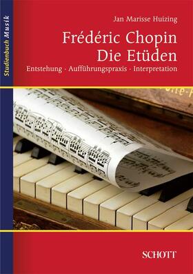 Huizing | Frédéric Chopin: Die Etüden | Buch | 978-3-7957-8744-8 | sack.de