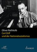 Rathkolb |  Carl Orff und der Nationalsozialismus | Buch |  Sack Fachmedien