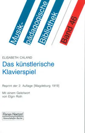 Caland / Roth |  Das künstlerische Klavierspiel | Buch |  Sack Fachmedien