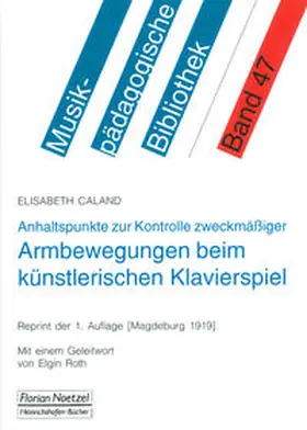 Caland / Roth |  Armbewegungen beim künstlerischen Klavierspiel | Buch |  Sack Fachmedien