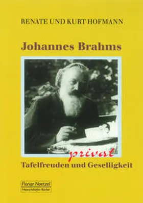 Hofmann |  Johannes Brahms privat | Buch |  Sack Fachmedien