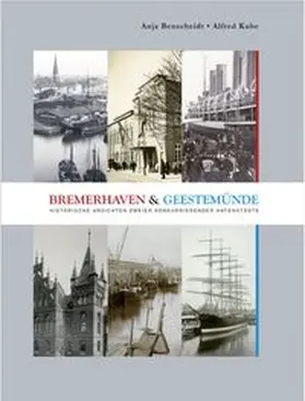 Benscheidt / Kube |  Bremerhaven und Geestemünde | Buch |  Sack Fachmedien