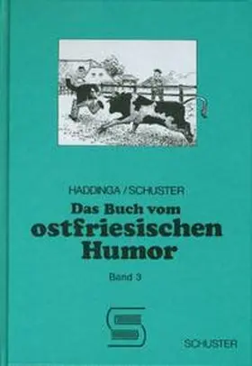 Haddinga / Schuster |  Das Buch vom ostfriesischen Humor III | Buch |  Sack Fachmedien