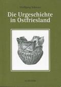 Schwarz |  Die Urgeschichte in Ostfriesland | Buch |  Sack Fachmedien