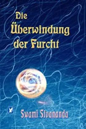 Sivananda | Die Überwindung der Furcht | Buch | 978-3-7964-0169-5 | www.sack.de