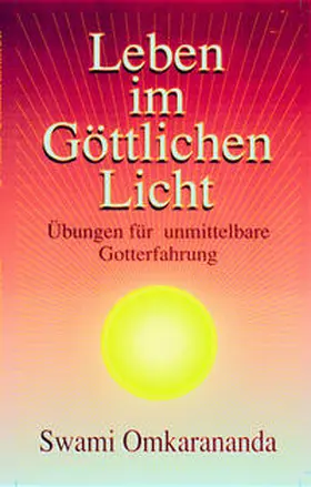 Omkarananda |  Leben im göttlichen Licht | eBook | Sack Fachmedien