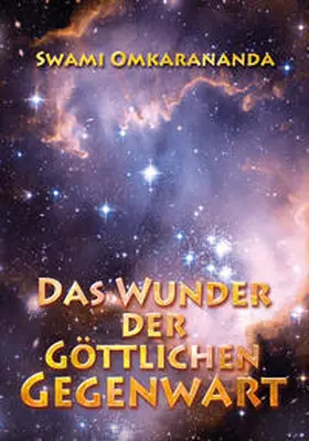Omkarananda |  Das Wunder der göttlichen Gegenwart | eBook | Sack Fachmedien