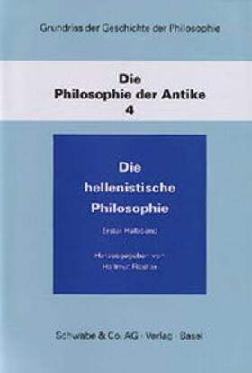 Flashar |  Die hellenistische Philosophie. Bd.4 | Buch |  Sack Fachmedien