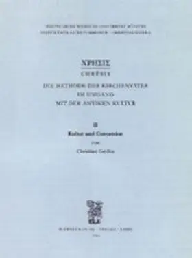 Gnilka |  Chrêsis. Die Methode der Kirchenväter im Umgang mit der antiken Kultur / Kultur und Conversion | Buch |  Sack Fachmedien