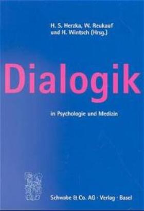 Herzka / Reukauf / Wintsch |  Dialogik in Psychologie und Medizin | Buch |  Sack Fachmedien