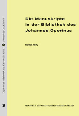Gilly | Die Manuskripte in der Bibliothek des Johannes Oporinus | Buch | 978-3-7965-1088-5 | sack.de