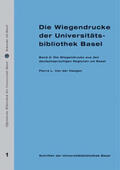 Dill / Steinmann / Van der Haegen |  Die Wiegendrucke der Universitätsbibliothek Basel | Buch |  Sack Fachmedien