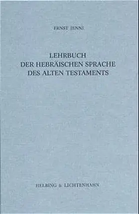 Jenni |  Lehrbuch der hebräischen Sprache des Alten Testaments | Buch |  Sack Fachmedien