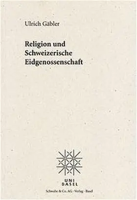 Gäbler | Religion und Schweizerische Eidgenossenschaft | Buch | 978-3-7965-1329-9 | www.sack.de