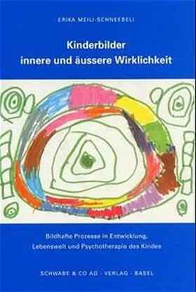 Meili-Schneebeli | Kinderbilder - innere und äussere Wirklichkeit | Buch | 978-3-7965-1420-3 | www.sack.de