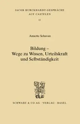 Schavan |  Bildung - Wege zum Wissen, Urteilskraft und Selbständigkeit | Buch |  Sack Fachmedien