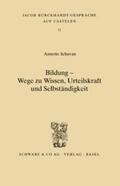 Schavan |  Bildung - Wege zum Wissen, Urteilskraft und Selbständigkeit | Buch |  Sack Fachmedien