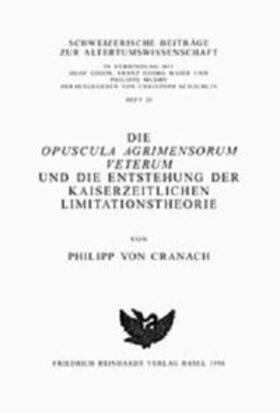 Cranach |  Die Opuscula agrimensorum veterum und die Entstehung der kaiserzeitlichen Limitationstheorie | Buch |  Sack Fachmedien
