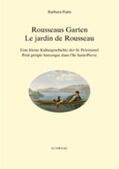 Piatti |  Rousseaus Garten / Le jardin de Rousseau | Buch |  Sack Fachmedien