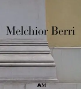 Huber / Huggel |  Melchior Berri (1801-1854) Architekt in Basel | Buch |  Sack Fachmedien