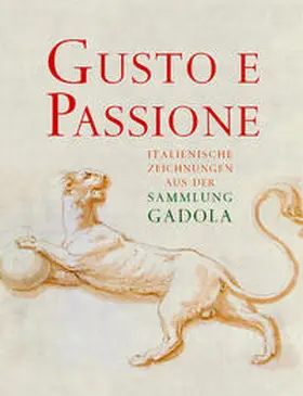 Matile |  Gusto e passione. Italienische Handzeichnungen aus der Sammlung Gadola | Buch |  Sack Fachmedien