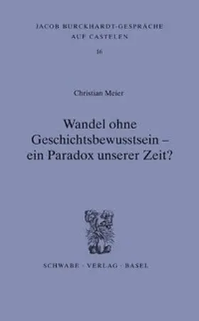 Meier |  Wandel ohne Geschichtsbewusstsein - ein Paradox unserer Zeit? | Buch |  Sack Fachmedien