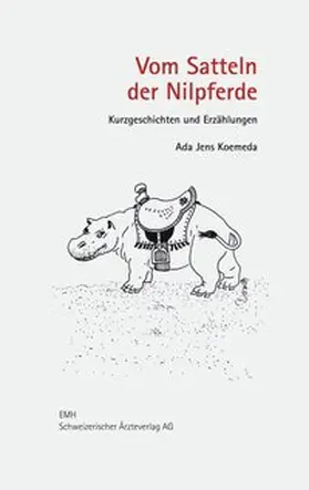 Koemeda |  Vom Satteln der Nilpferde | Buch |  Sack Fachmedien