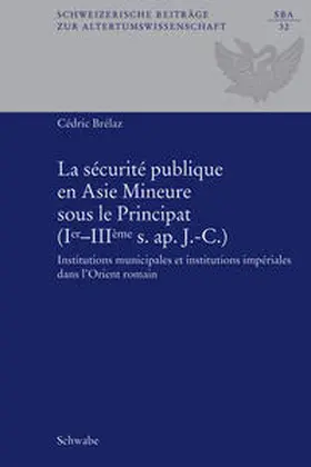 Brélaz / Ducrey / Mudry |  La sécurité puplique en Asie Mineure sous le Principat (I.-III. s. ap. J.-C.) | Buch |  Sack Fachmedien