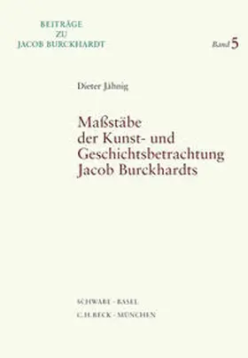 Jähnig |  Maßstäbe der Kunst- und Geschichtsbetrachtung Jacob Burckhardts | Buch |  Sack Fachmedien