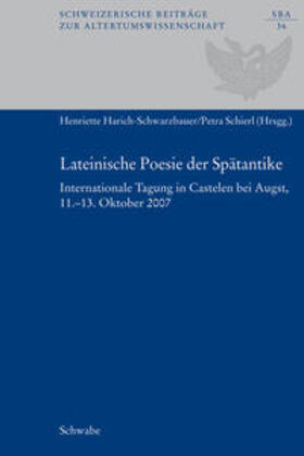 Harich-Schwarzbauer / Schierl |  Lateinische Poesie der Spätantike | Buch |  Sack Fachmedien