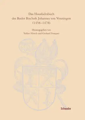 Hirsch / Fouquet |  Das Haushaltsbuch des Basler Bischofs Johannes von Venningen (1458-1478) | Buch |  Sack Fachmedien