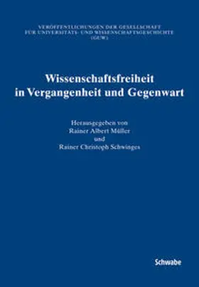 Müller / Häfelfinger / Schwinges |  Wissenschaftsfreiheit in Vergangenheit und Gegenwart | Buch |  Sack Fachmedien