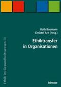 Baumann-Hölzle / Arn |  Handbuch Ethik im Gesundheitswesen / Ethiktransfer in Organisationen | Buch |  Sack Fachmedien