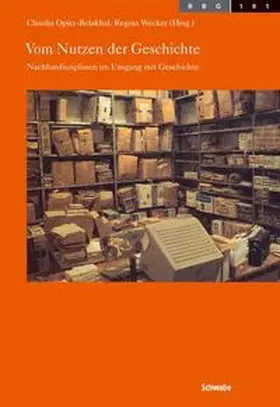 Opitz-Belakhal / Wecker |  Vom Nutzen der Geschichte | Buch |  Sack Fachmedien