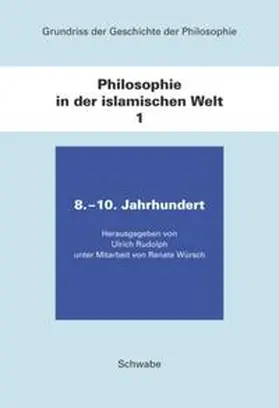 Rudolph |  Grundriss der Geschichte der Philosophie.Begründet von Friedrich... / Philosophie in der islamischen Welt / 8. - 10. Jahrhundert | Buch |  Sack Fachmedien