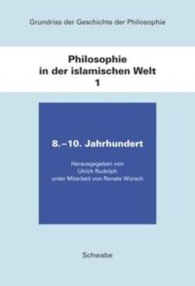 Rudolph | Grundriss der Geschichte der Philosophie / Philosophie in der islamischen Welt / 8. - 10. Jahrhundert | Buch | 978-3-7965-2632-9 | sack.de