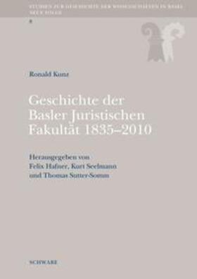 Kunz / Hafner / Seelmann | Geschichte der Basler Juristischen Fakultät 1835-2010 | Buch | 978-3-7965-2733-3 | sack.de