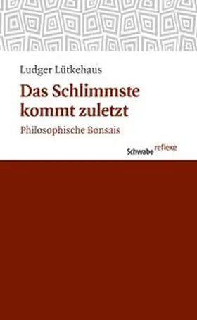 Lütkehaus |  Das Schlimmste kommt zuletzt | Buch |  Sack Fachmedien