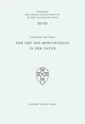 Aeneas-Silvius-Stiftung an der Universität Basel / Brüntrup / Aeneas-Silvius-Stiftung, Kathol. Universitätsgemeinde |  Der Ort des Bewusstseins in der Natur | Buch |  Sack Fachmedien