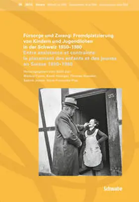 Furrer / Heiniger / Huonker |  Fürsorge und Zwang: Fremdplatzierung von Kindern und Jugendlichen in der Schweiz 1850 - 1980 | Buch |  Sack Fachmedien