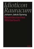 Spreng / Löffler |  Idioticon Rauracum oder Baseldeutsches Wörterbuch | Buch |  Sack Fachmedien