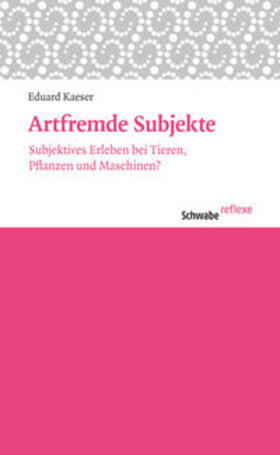 Kaeser | Artfremde Subjekte | Buch | 978-3-7965-3432-4 | sack.de
