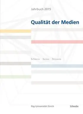 fög - Forschungsbereich Öffentlichkeit und Gesellschaft der Universität Zürich (Hrsg.) | Jahrbuch 2015 Qualität der Medien | Buch | 978-3-7965-3437-9 | www.sack.de