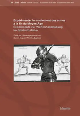 Jaquet / Baptiste |  Expérimenter le maniement des armes à la fin du Moyen Age | Buch |  Sack Fachmedien