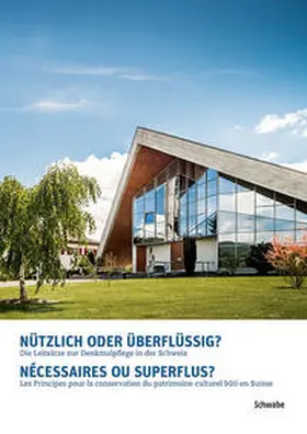 Nationale Informationsstelle zum Kulturerbe NIKE / BAK / ICOMOS | Nützlich oder überflüssig? / Nécessaires ou superflus? | Buch | 978-3-7965-3706-6 | www.sack.de