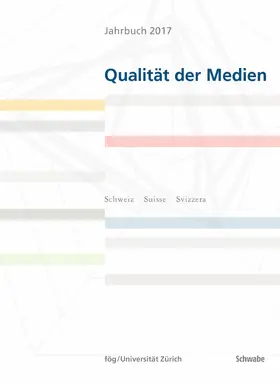 fög - Forschungsinstitut Öffentlichkeit und Gesellschaft |  Jahrbuch 2017 Qualität der Medien | eBook | Sack Fachmedien
