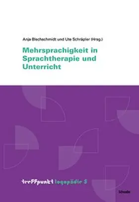 Blechschmidt / Schräpler |  Mehrsprachigkeit in Sprachtherapie und Unterricht | Buch |  Sack Fachmedien